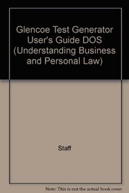 Glencoe Test Generator User's Guide DOS (Understanding Business and Personal Law)