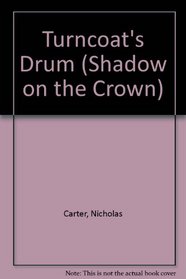 Turncoat's Drum. The Shadow of the Crown Book 1