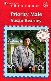 Priority Male (Return to Sender, Bk 1) (Harlequin Intrigue, No 478)