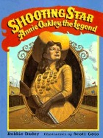 Shooting Star: Annie Oakley, the Legend