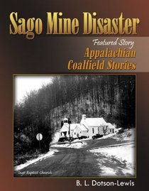 Sago Mine Disaster (Featured Story): Appalachian Coalfield Stories