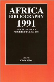 Africa Bibliography 1991 1991: Works on Africa Published During 1991