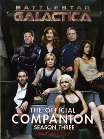 Battlestar Galactica: The Official Companion Season Three