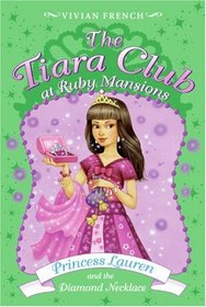 The Tiara Club at Ruby Mansions 5: Princess Lauren and the Diamond Necklace (The Tiara Club)