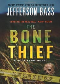 The Bone Thief (Body Farm, Bk 5)