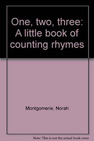 One, two, three: A little book of counting rhymes