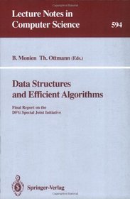 Data Structures and Efficient Algorithms: Final Report on the Dfg Special Joint Initiative (Lecture Notes in Computer Science)
