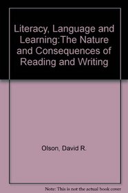 Literacy, Language and Learning:The Nature and Consequences of Reading and Writing