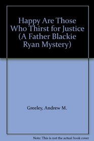 Happy Are Those Who Thirst for Justice (G.K. Hall Large Print Book Series)