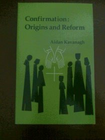 Confirmation: Origins and reform