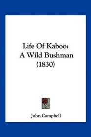 Life Of Kaboo: A Wild Bushman (1830)