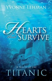Hearts that Survive: A Novel of the Titanic