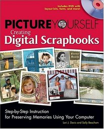 Picture Yourself Creating Digital Scrapbooks