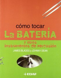 Como Tocar la bateria/ How to Play the Drums (Spanish Edition)