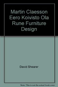 Martin Claesson Eero Koivisto Ola Rune Furniture Design