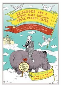 Heidegger and a Hippo Walk Through Those Pearly Gates: Using Philosophy (and Jokes!) to Explain Life, Death, the Afterlife, and Everything in Between (Audio CD) (Unabridged)