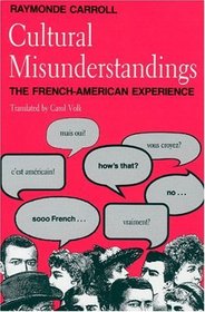 Cultural Misunderstandings : The French-American Experience