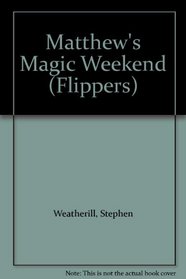 Matthew's Magic Weekend / Matthew and the Big Bad Cold (Young Piper Flipper)