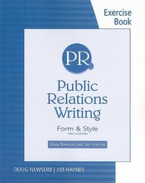 Exercise Workbook for Newsom/Haynes' Public Relations Writing: Form & Style