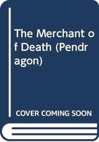 Merchant of Death (Pendragon (Turtleback))