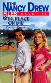 Win Place or Die (Nancy Drew Files, No 46)