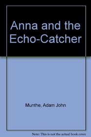 Anna and the Echo-Catcher