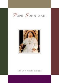 In My Own Words: Pope John XXIII