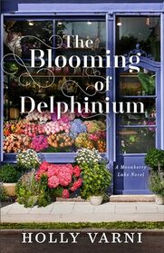 The Blooming of Delphinium: A Moonberry Lake Novel