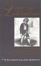 Law in Literature : An Annotated Bibliography of Law-Related Works
