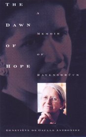 The Dawn of Hope: A Memoir of Ravensbruck