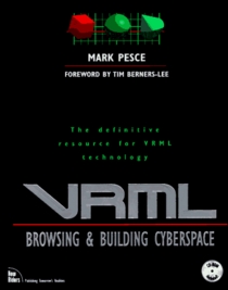 VRML: Browsing and Building Cyberspace