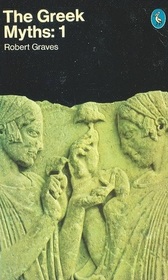 The Greek Myths : Volume 1 (Pelican S.)