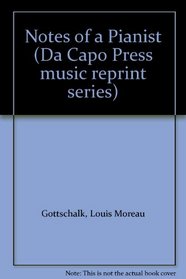 Notes of a Pianist (Da Capo Press Music Reprint Series)