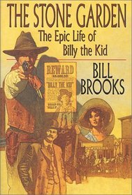 The Stone Garden: The Epic Life of Billy the Kid