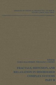 Advances in Chemical Physics, Fractals, Diffusion and Relaxation in Disordered Complex Systems (Volume 133)