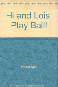 Hi and Lois: Play Ball!