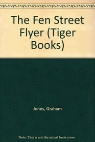 The Fen Street Flyer (Tiger Books)