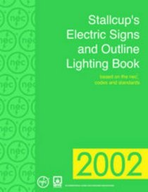 Stallcup's electric signs and outline lighting book: Based on the 2002 NEC and related standards