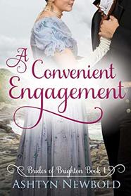 A Convenient Engagement: A Regency Romance (Brides of Brighton Book 1)