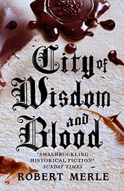 City of Wisdom and Blood: Fortunes of France: Volume 2