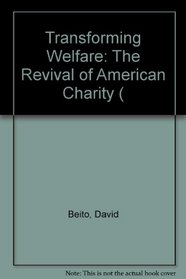 Transforming Welfare: The Revival of American Charity