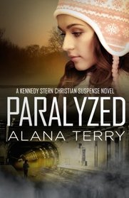 Paralyzed (Kennedy Stern Christian Suspense Novel) (Volume 2)