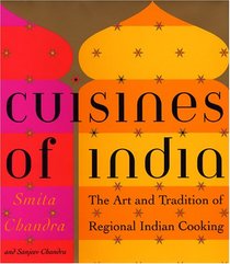 Cuisines of India: The Art and Tradition of Regional Indian Cooking