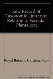 Kew Record of Taxonomic Literature Relating to Vascular Plants