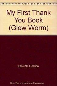 My First Thank You Book (Glow Worm)
