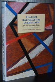 Realism, Rationalism, Surrealism : Art Between the Wars (Modern Art-Practices and Debates)