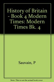 History of Britain: Modern Times Bk. 4