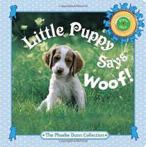 Little Puppy Says Woof! (The Phoebe Dunn Collection)