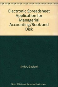 Electronic Spreadsheet Application for Managerial Accounting/Book and Disk