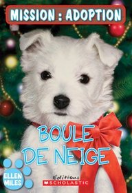 Boule de Neige (Mission: Adoption) (French Edition)